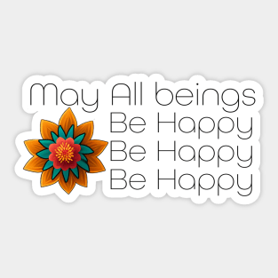 May All Beings Be Happy Sticker